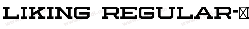 Liking Regular字体转换